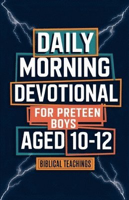 Daily Morning Devotional For Preteen Boys Aged 10-12