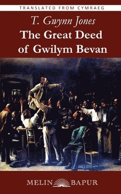 T. Gwynn Jones, Thomas Gwynn Jones - Great Deed of Gwilym Bevan, Häftad