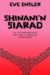 bokomslag Shinani'n Siarad (The Vagina Monologues in Welsh)
