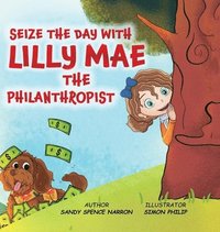 bokomslag Seize the Day with Lilly Mae the Philanthropist