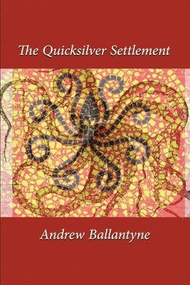 Andrew Ballantyne - Quicksilver Settlement, Häftad