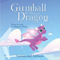 bokomslag Gumball, the magical dragon and his quest to earn his magical wings
