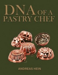 bokomslag DNA of a Pastry Chef