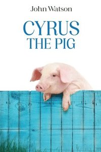 bokomslag Cyrus the Pig