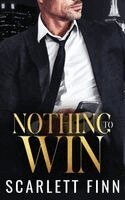 Scarlett Finn - Nothing to Win: Enemies-to-Lovers, Quid Pro Quo, Bosshole Billionaire, Fake Relationship, Häftad. Tillgänglighet: Lägg i varukorg