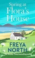 FREYA NORTH - SPRING AT FLORA'S HOUSE, Häftad