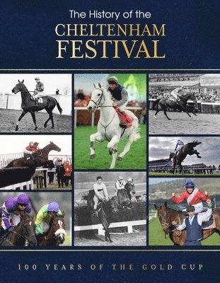 Adrian Besley - History of the Cheltenham Festival, Inbunden