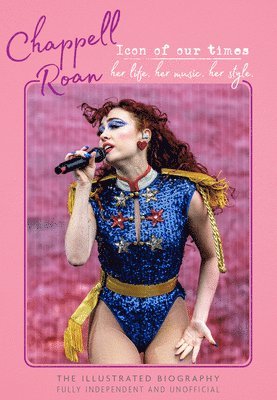 Carolyn McHugh, Carolyn Mchugh - Chappell Roan - Icon of Our Times, Inbunden