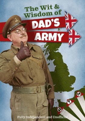 Iain Spragg - The Wit and Wisdom of Dad's Army, Inbunden