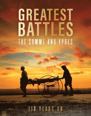 Greatest Battles: The Somme and Ypres