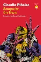 Claudia Piñeiro - Scraps for the Hens, Häftad