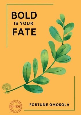 Fortune Omosola - Bold is your Fate, Häftad
