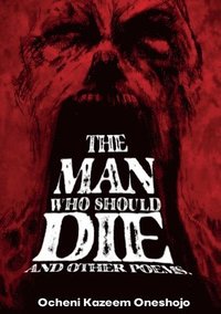 bokomslag Man who should die and other poems