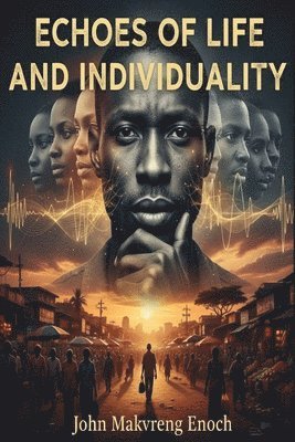 Echoes of life and individuality