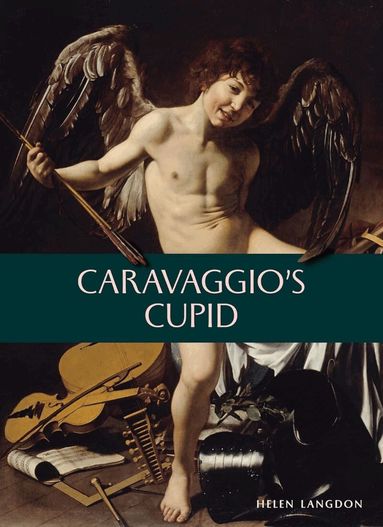 Helen Langdon - Caravaggio's Cupid, Häftad
