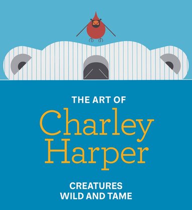 Julie Aronson - Art of Charley Harper, Inbunden