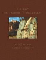 Andre Aciman, Xavier F. Salomon - Bellini's St. Francis in the Desert, Inbunden