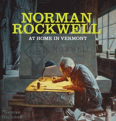 Thomas Denenberg, Carolyn Bauer - Norman Rockwell: At Home in Vermont, Inbunden