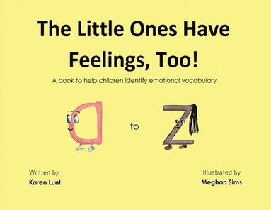 Karen Ruark Lunt - Little Ones Have Feelings, Too!, Häftad