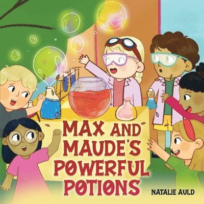 Max and Maude's Powerful Potions 1