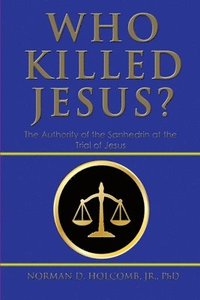 bokomslag Who Killed Jesus?