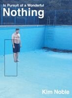 Kim Noble - In Pursuit of a Wonderful Nothing, Häftad