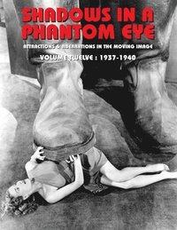 bokomslag Shadows in a Phantom Eye, Volume 12 (1937-1940)