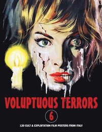 bokomslag Voluptuous Terrors, Volume 6: 120 Cult & Exploitation Film Posters From Italy