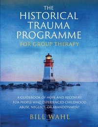bokomslag Historical Trauma Programme - For Group Therapy