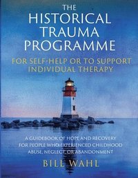 bokomslag Historical Trauma Programme - For Self-help or to Support Individual Therapy