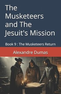 bokomslag The Musketeers and The Jesuit's Mission