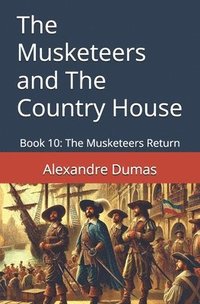 bokomslag The Musketeers and The Country House