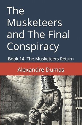 bokomslag The Musketeers and The Final Conspiracy