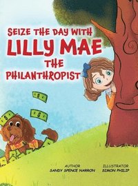 bokomslag Seize the Day with Lilly Mae the Philanthropist