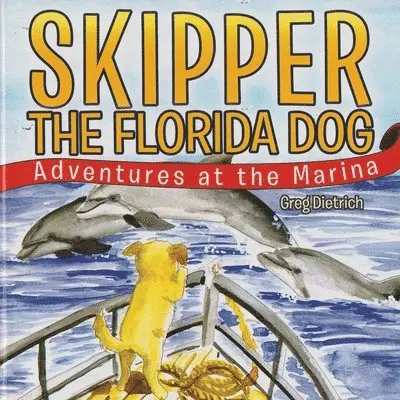 Greg Dietrich - Skipper the Florida Dog, Häftad. Tillgänglighet: Lägg i varukorg