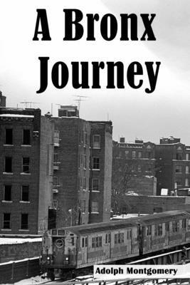 Adolph Montgomery - Bronx Journey, Häftad