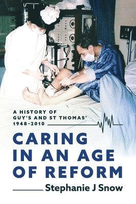 Stephanie J Snow, Stephanie J. Snow - Caring in an Age of Reform, Häftad