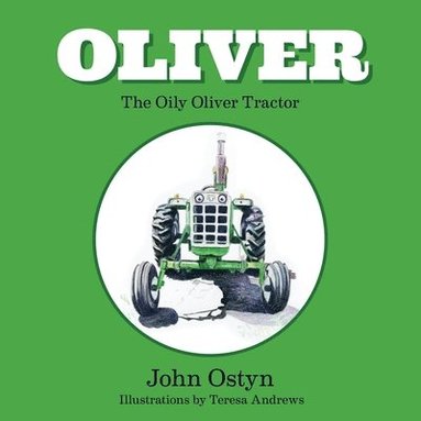 bokomslag Oliver the oily Oliver tractor