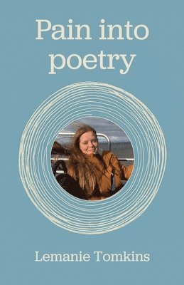 bokomslag Pain into poetry