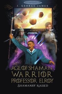 bokomslag Age of Shaman Warrior Professor Elroy