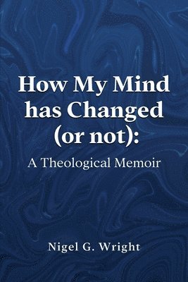 bokomslag How My Mind Has Changed (or not)