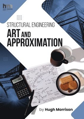Hugh Morrison - Structural Engineering Art and Approximation, Häftad