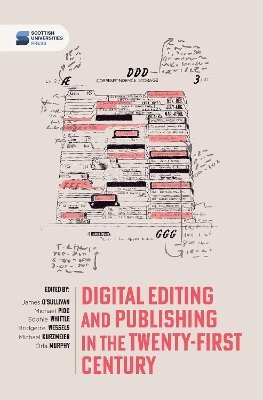 James O'Sullivan, Michael Pidd, Bridgette Wessels, Orla Murphy, Michael Kurzmeier, Sophie Whittle - Digital editing and publishing in the twenty-first century, Häftad
