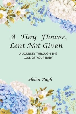 A Tiny Flower, Lent Not Given 1