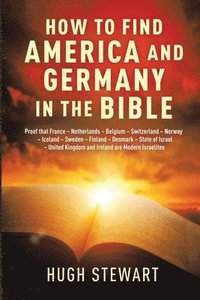 bokomslag How to Find America and Germany in the Bible