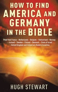 bokomslag How to Find America and Germany in the Bible