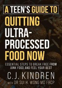 bokomslag Teen's Guide to Quitting Ultra-Processed Food Now