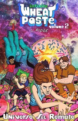 Infinite Wheatpaste Vol. 2: Universe. Sol. Remote.