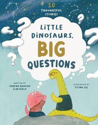 bokomslag Little Dinosaurs, Big Questions: 10 Thoughtful Stories