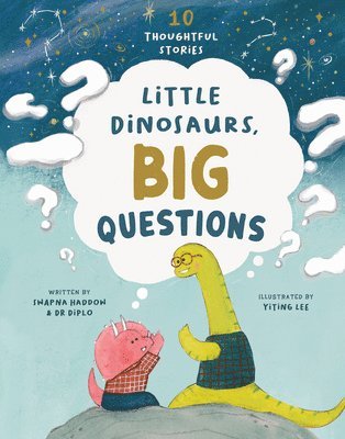 Little Dinosaurs, Big Questions: 10 Thoughtful Stories 1